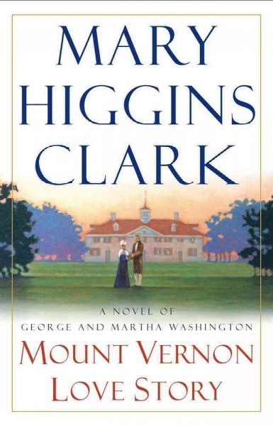 Mount Vernon Love Story by Mary Higgins Clark