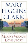 Mount Vernon Love Story by Mary Higgins Clark